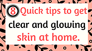8 Quick Tips To Get Clear And Glowing Skin At Home | That Grateful Soul