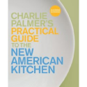 The Guide to the New American Kitchen: Charlie Palmer: Books