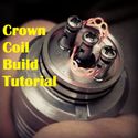 Crown Coil Build Tutorial