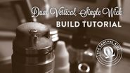 Dual Micro Coil Vertical Build Tutorial | Great Clouds & Flavor