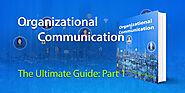 Organizational Communication: The Ultimate Guide Part 1