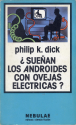 ¿Sueñan los Androides con Ovejas Eléctricas?, de Philip K. Dick