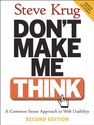 Don't Make Me Think: A Common Sense Approach to Web Usability (2nd Edition) (Voices That Matter)