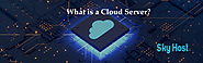 What is a Cloud Server? | Posts by skyhostae | Bloglovin’