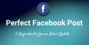 The Anatomy of a Perfect Facebook Post to Maximize Reach & Clicks