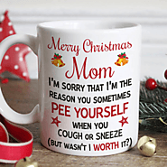 I'm The Reason You Pee Yourself, Merry Christmas Mom Mug – Not The Worst Gift