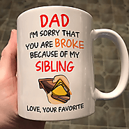 Dad I'm Sorry That You Are Broke Because Of My Sibling, Love, Your Fav – Not The Worst Gift
