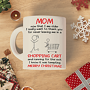Mom Thank You For Never Leaving Me In Shopping Cart Xmas Mug – Not The Worst Gift