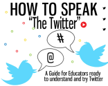 How To Speak "The Twitter"...an educators guide by carriebaughcum