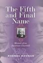 The Fifth and Final Name: Memoir of an American Churchill