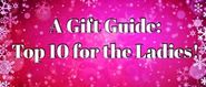 A Gift Guide: Top 10 gifts for Women