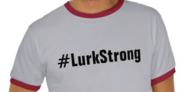 #Lurk Strong