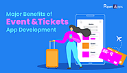 What are the Major Benefits of Event and Tickets App Development?
