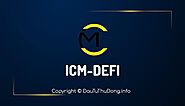 ICM DEFI là gì? Hướng dẫn chi tiết về sàn giao dịch nhị phân ICM-DEFI