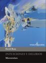 Internacional Microcuentista. Revista en red sobre microrrelato.: "Intuiciones y delirios" de David Roas