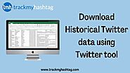 Download Historical Twitter data using a Twitter tool
