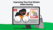 How To Improve Your Live Streaming Quality | BeLive