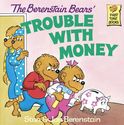 The Berenstain Bears' Trouble with Money (First Time Books(R))