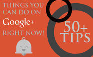 50 G+ Tips / 117 G+ Answers / 125 G+ How-To / 20 Google Tips 50 Google+ Tips...