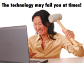 If the Technology Fails You, What to Do