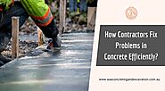 How Contractors Fix Problems in Concrete Efficiently? - AAA All Types Concreting & Excavation