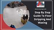 Step By Step Guide To Floor Stripping And Waxing | Fall River