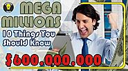 Mega Millions to $600 Million 10 Things You Should Know