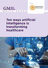 White paper: Ten ways artificial intelligence is transforming healthcare