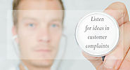 Listen for ideas in customer complaints