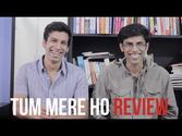 Tum Mere Ho Review