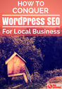 How To Conquer WordPress SEO For Local Business