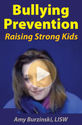 Bullying Prevention: Raising Strong Kids by Responding to Hurtful & Harmful Behavior