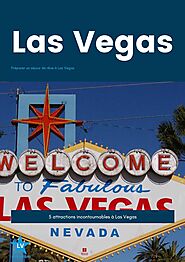 5 Attractions Incontournables à Las Vegas à programmer lors d'un séjour sur Calaméo