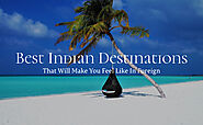 Best Indian Destinations That Will Make You Feel Like In Foreign - Retriev Info