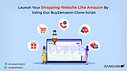 Launch Your Shopping Website like Amazon by Using Our Buy2amazon Clone Script