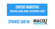 Content marketing - strategia, social media, dystrybucja treści