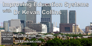 TER #036 - Improving Education Systems with Dr Kevan Collins - 30 Nov 2014