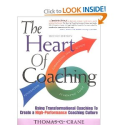The Heart of Coaching: Using Transformational Coaching to Create a High-Performance Coaching Culture: Thomas G. Crane...