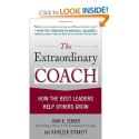 Amazon.com: The Extraordinary Coach: How the Best Leaders Help Others Grow (9780071703406): John Zenger, Kathleen Sti...