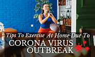 Tips To Exercise At Home Due To Corona Virus Outbreak | Fitness Tips