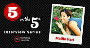 5 on the 5th Interview: Mallie Hart - ME Marketing Services, LLC