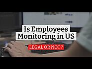 Is Employee Monitoring Legal in the US? - Laws Explained