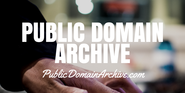 PUBLIC DOMAIN ARCHIVE