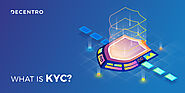 What Is KYC & Why Is It Important For Your Business - Decentro