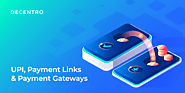 What No One Will Tell You About Payment Gateways, UPI, & Payment Links