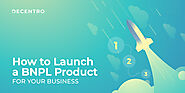 What is Buy Now Pay Later | Launch Your BNPL Product | Decentro