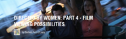 DIRECTED BY WOMEN: PART 4 - FILM VIEWING POSSIBILITIES - Movie List