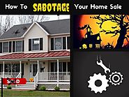 Tips to Avoid Sabotaging Your Home Sale
