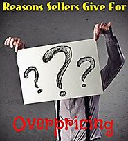 Reasons Homeowners Provide for Overpricing Their Property