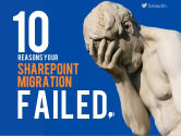 10 Reasons your SharePoint Migration Failed